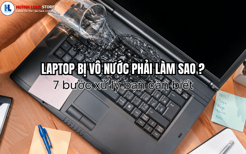 Laptop bị vô nước phải làm sao