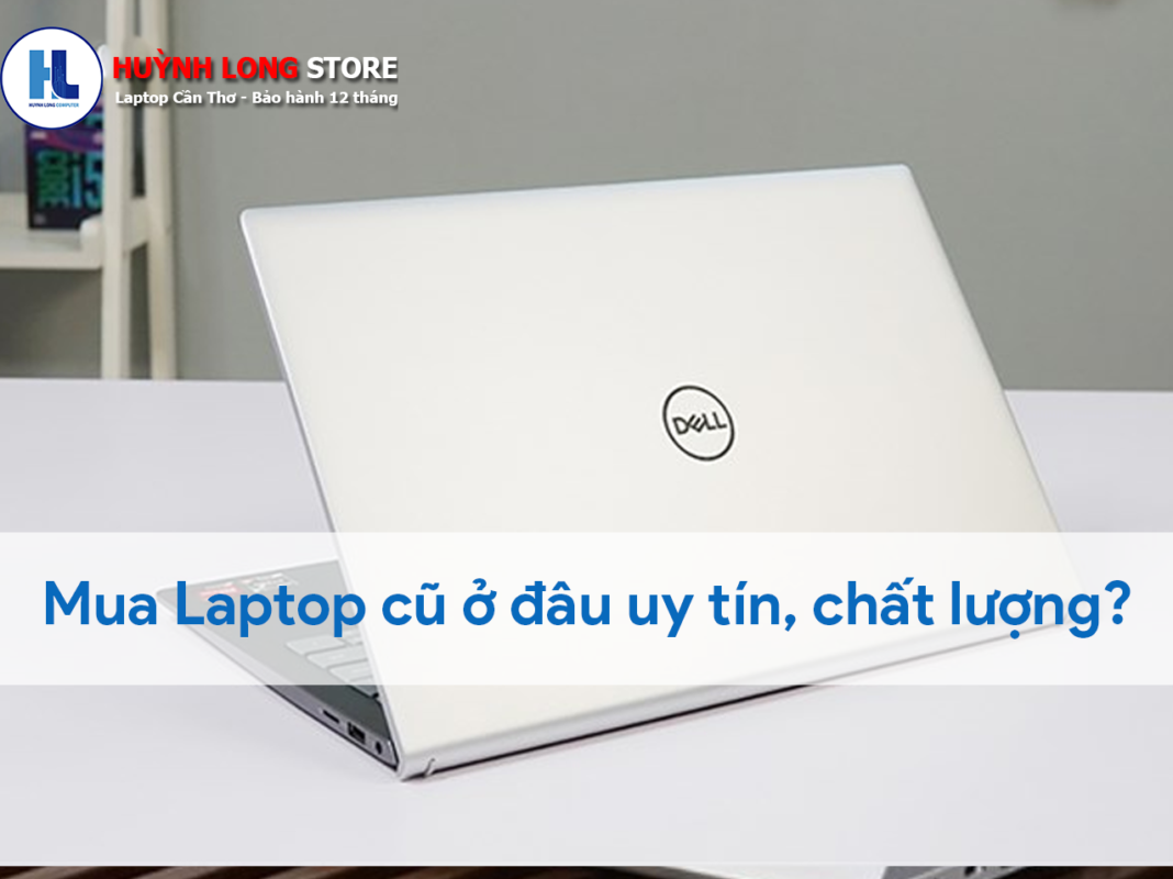 Mua Laptop cũ Cần Thơ