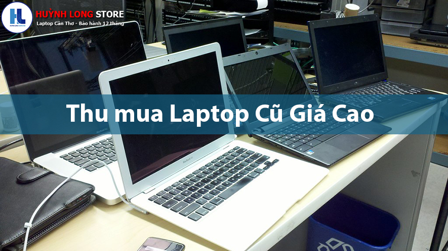 Thu mua laptop cũ Cần Thơ