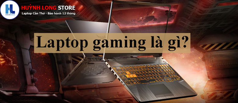Laptop Gaming là gì?