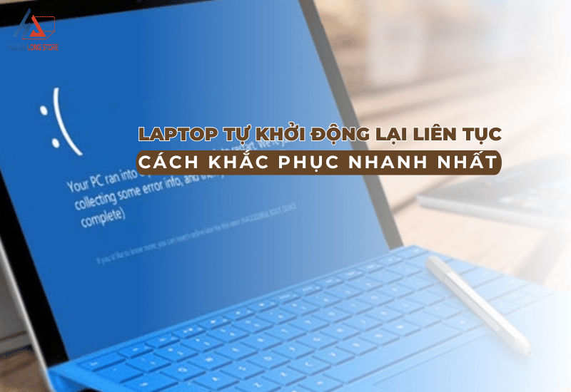 Cach khac phuc tinh trang laptop tu khoi dong lai lien tuc