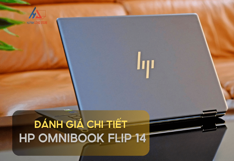 Danh Gia HP OmniBook Flip 14 Phan Cung Tuyet Voi Nhung Hoi Thua Phan Mem