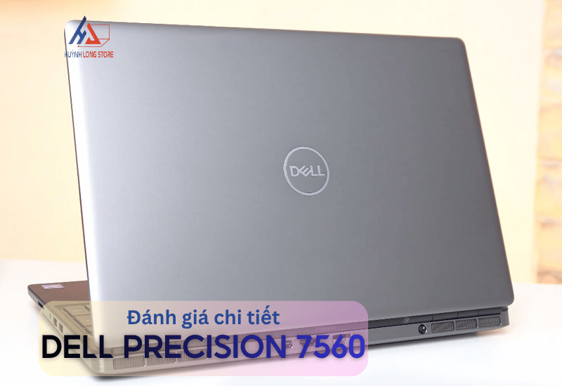 Danh gia chi tiet Dell Precision 7560 May tram do hoa chuyen nghiep hieu nang vuot troi