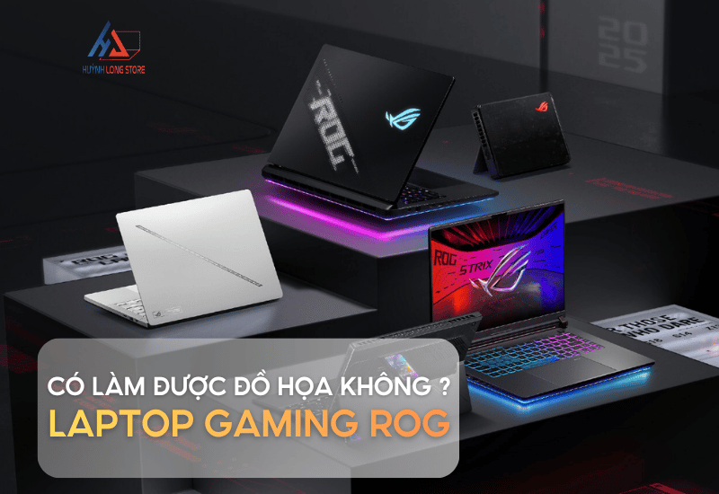 Laptop Gaming ROG Có Làm Được Đồ Họa Không? Top 4 Siêu Phẩm Tại Huỳnh Long Store 1 Laptop Gaming ROG Co Lam Duoc Do Hoa Khong Top 4 Sieu Pham Tai Huynh Long Store