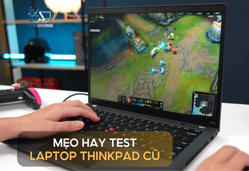 8 Cach Test Laptop ThinkPad Cu